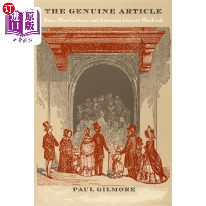 海外直订The Genuine Article: Race, Mass Culture, and American Literary Manhood 真品:种族、大众文化与美国文学男子气