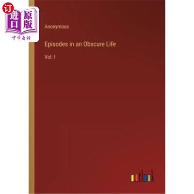 海外直订Episodes in an Obscure Life: Vol. I 无名人生插曲:第一卷