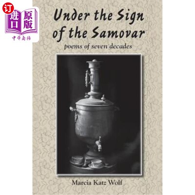 海外直订Under the Sign of the Samovar: poems of seven decades 在茶炊的招牌下:七十年的诗歌