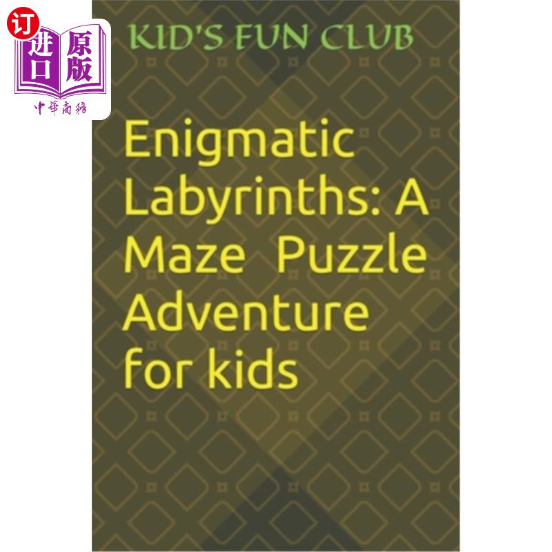 海外直订Enigmatic Labyrinths: A Maze Puzzle Adventure for kids 谜迷宫：儿童迷宫冒险