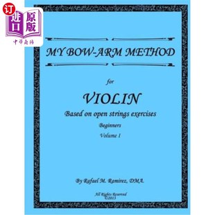 海外直订My Bow-Arm Method for Violin: Based on Open Strings Exercises: Beginners 1 我的小提琴弓臂法:基于开弦练习:初