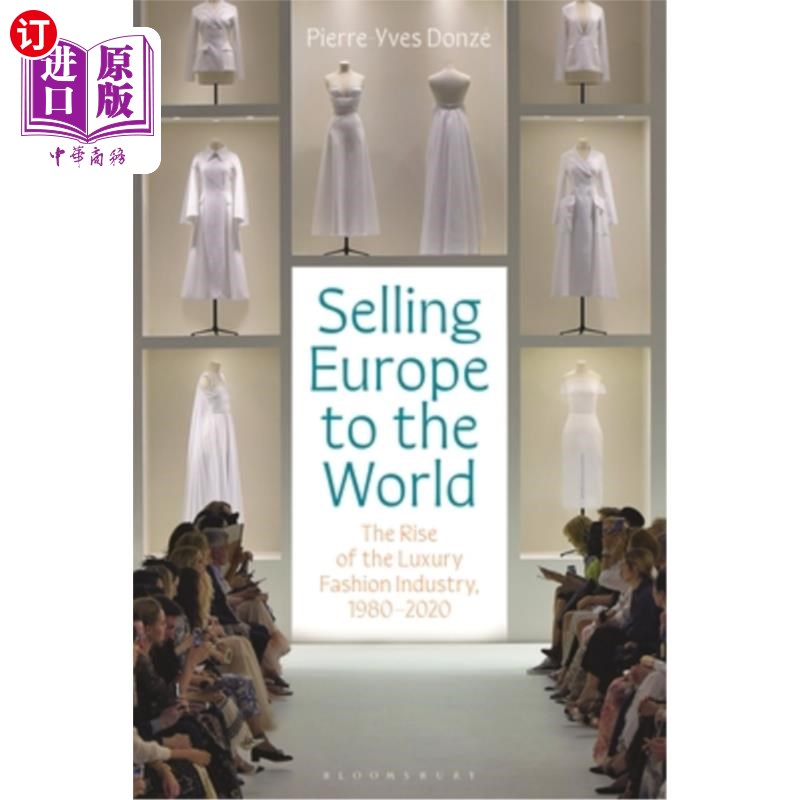 海外直订Selling Europe to the World: The Rise of the Luxury Fashion Industry, 1980-2020 向世界推销欧洲：奢侈时尚产
