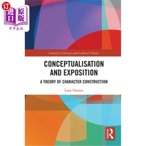 海外直订Conceptualisation and Exposition: A Theory of Character Construction 概念化与阐述:人物建构理论