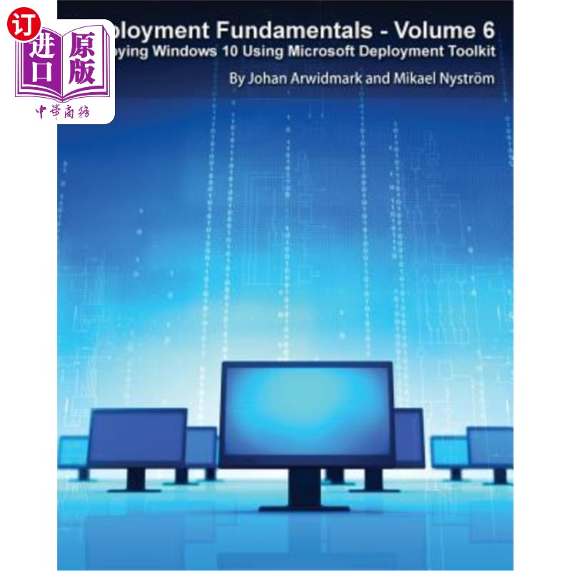 海外直订Deployment Fundamentals, Vol. 6: Deploying Windows 10 Using Microsoft Deployment 部署基础，第6卷：使