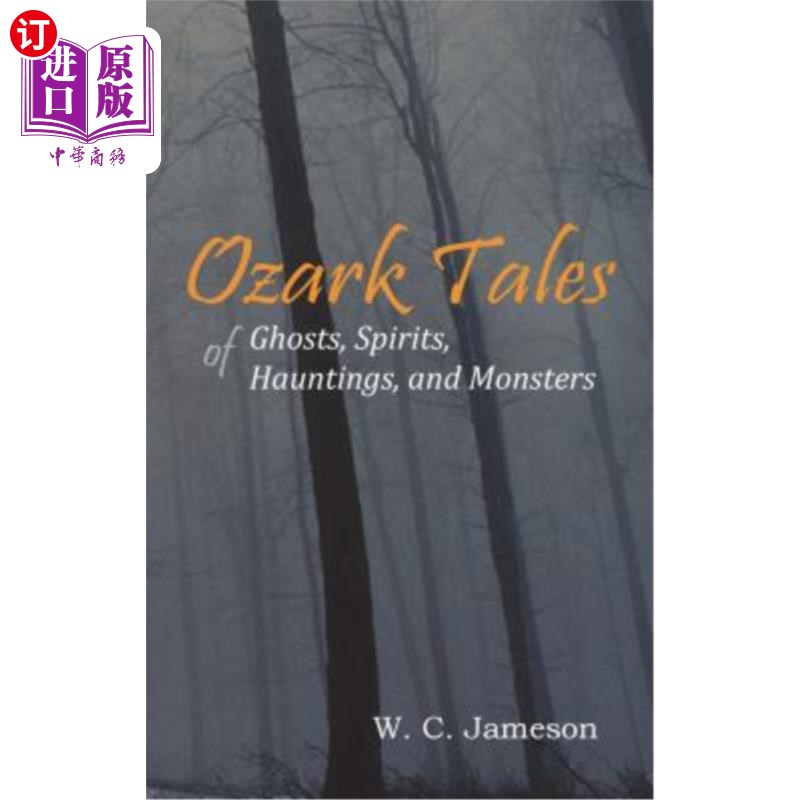 海外直订Ozark Tales of Ghosts, Spirits, Hauntings and Monsters欧扎克的故事，幽灵，鬼魂和怪物