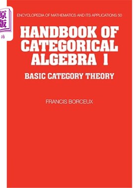 海外直订Handbook of Categorical Algebra: Volume 1, Basic Category Theory 范畴代数手册：第一卷，基本范畴理论