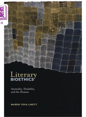 海外直订Literary Bioethics: Animality, Disability, and the Human 文学生命伦理学:动物、残疾与人