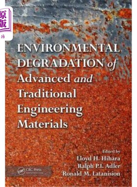 海外直订Environmental Degradation of Advanced and Traditional Engineering Materials 先进和传统工程材料的环境退化