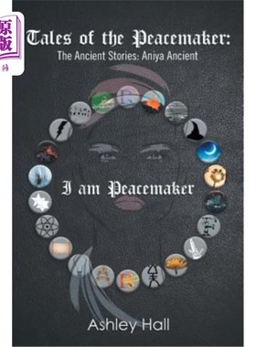 海外直订Tales of the Peacemaker: The Ancient Stories: Aniya Ancient 和平缔造者的故事：古老的故事