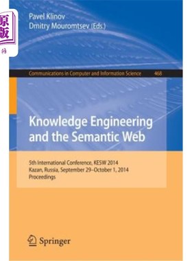 海外直订Knowledge Engineering and the Semantic Web: 5th International Conference, Kesw 2 知识工程与语义网：第五届国