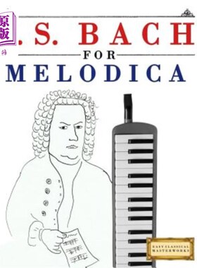 海外直订J. S. Bach for Melodica: 10 Easy Themes for Melodica Beginner Book J.S.Bach for Melodica:Me