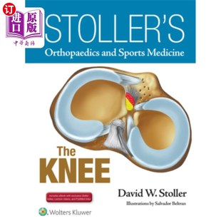 海外直订医药图书Stoller's Orthopaedics and Sports Medicine: The Knee: Includes Stoller Lecture V 斯托勒骨科和运动医