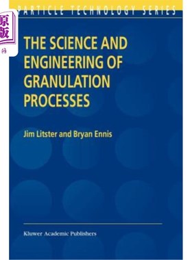 海外直订The Science and Engineering of Granulation Processes 造粒过程的科学与工程“，