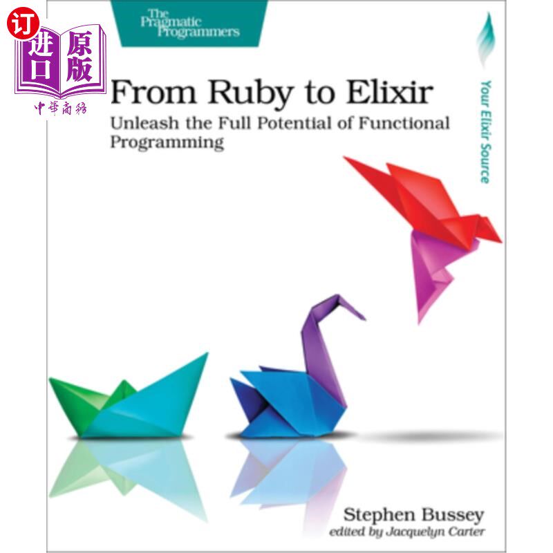 海外直订From Ruby to Elixir: Unleash the Full Potential of Functional Programming From Ruby to Elix