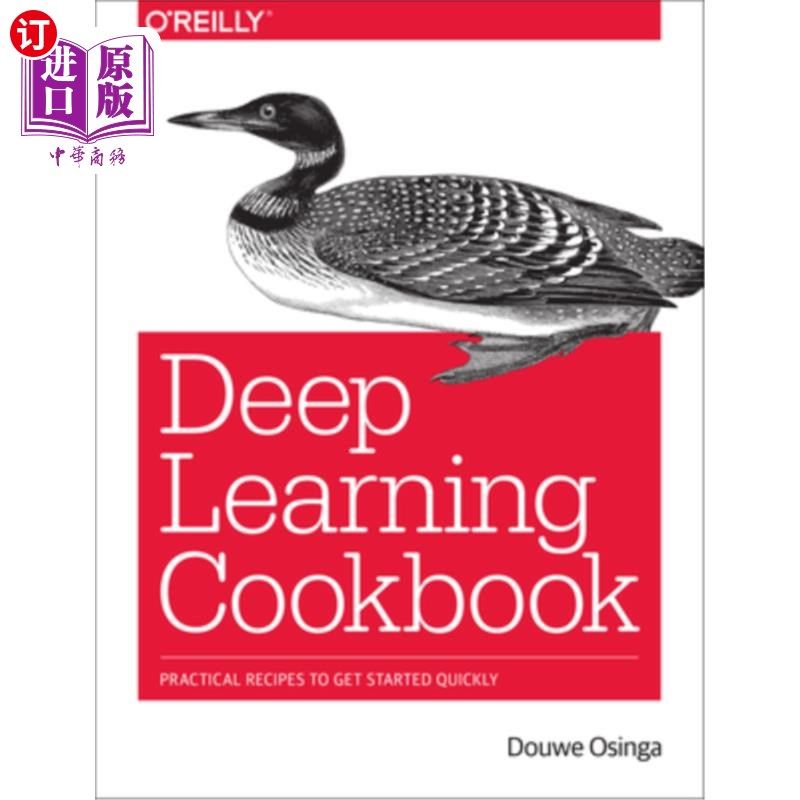 海外直订Deep Learning Cookbook: Practical Recipes to Get Started Quickly 深入学习食谱：快速入门的实用食谱