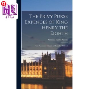 海外直订The Eighth Dece From November Henry 私财开支 从公元 Expences King the Mdxxix 亨利八世 Purse Privy