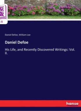 海外直订Daniel Defoe: His Life, and Recently Discovered Writings: Vol. II. 丹尼尔·笛福:他的一生和最近发现的作品:第