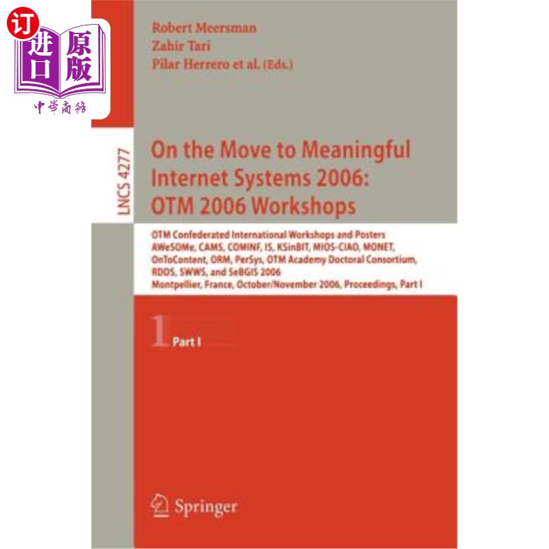 海外直订On the Move to Meaningful Internet Systems 2006: OTM 2006 Workshops: OTM Confede 关于移动到有意义的互联网系