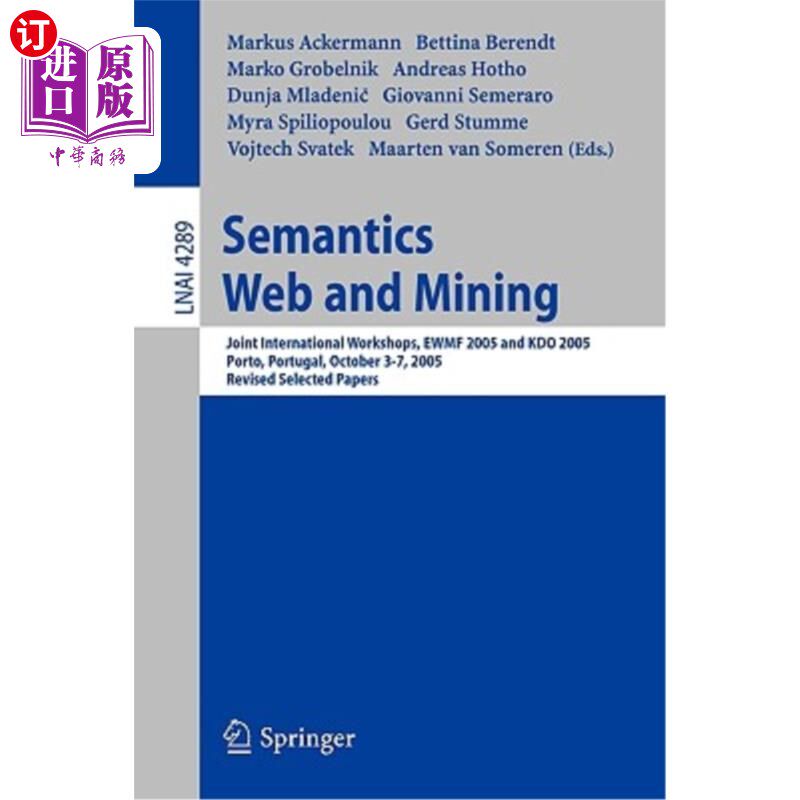 海外直订Semantics, Web and Mining: Joint International Workshop, EWMF 2005 and KDO 2005, 语义、Web和挖掘：联合国际