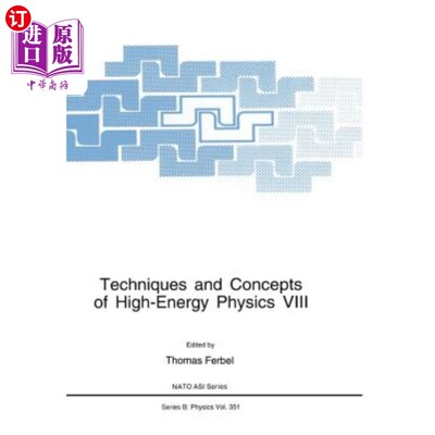 海外直订Techniques and Concepts of High-Energy Physics VIII 高能物理技术与概念八