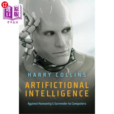 海外直订Artifictional Intelligence: Against Humanity's Surrender to Computers 人工智能：反对人类对计算机的屈服