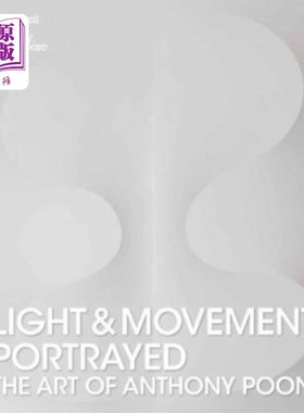 海外直订Light and Movement Portrayed: The Art of Anthony... 光与运动的描绘:潘子强的艺术