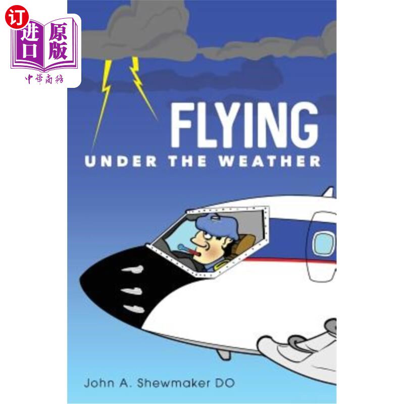 海外直订医药图书Flying Under The Weather: Anecdotes from Fourteen Years of Practicing Aviation M 在天气下飞行：14年