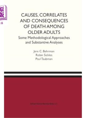 海外直订Causes, Correlates and Consequences of Death Among Older Adults: Some Methodolog 老年人死亡的原因、相关性和
