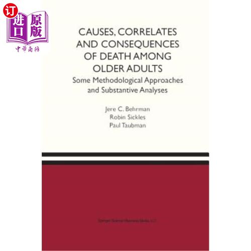 海外直订Causes, Correlates and Consequences of Death Among Older Adults: Some Methodolog 老年人死亡的原因、相关性和