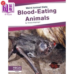 海外直订Weird Animal Diets: Blood-Eating Animals 奇怪的动物饮食:食血动物