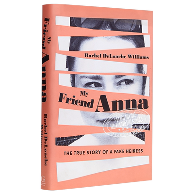 现货 My Friend Anna: The True Story of a Fake Heiress 英文原版 我的朋友安娜【中商原版】