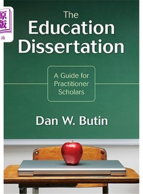 海外直订The Education Dissertation: A Guide for Practitioner Scholars 教育论文：实践者学者指南