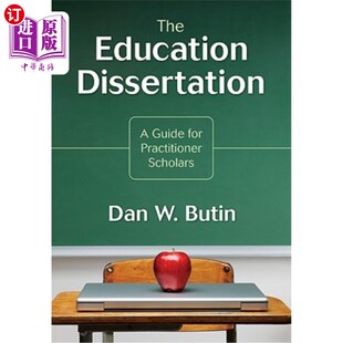 海外直订The Education Dissertation: A Guide for Practitioner Scholars 教育论文：实践者学者指南