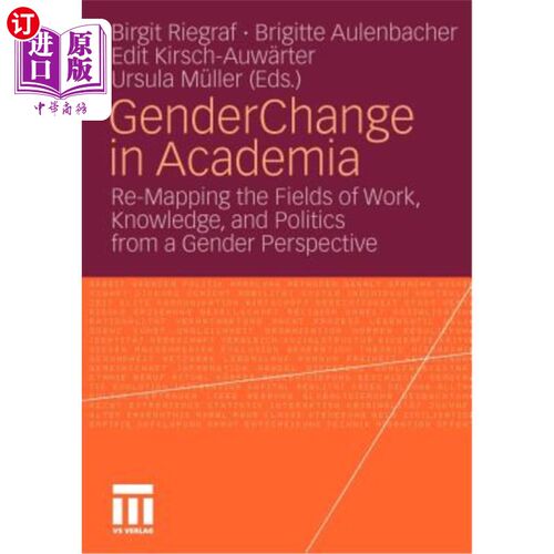 海外直订Gender Change in Academia: Re-Mapping the Fields of Work, Knowledge, and Politic 学术中的性别变化:从性别视