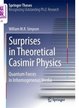 海外直订Surprises in Theoretical Casimir Physics: Quantum Forces in Inhomogeneous Media 理论卡西米尔物理学的惊喜：