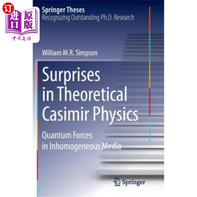 海外直订Surprises in Theoretical Casimir Physics: Quantum Forces in Inhomogeneous Media 理论卡西米尔物理学的惊喜：