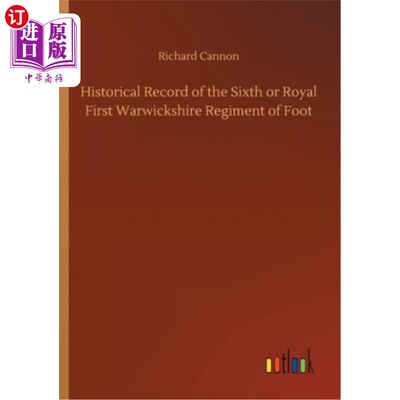 海外直订Historical Record of the Sixth or Royal First Warwickshire Regiment of Foot 第六或皇家第一沃里克郡步兵团的