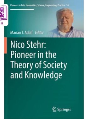 海外直订Nico Stehr: Pioneer in the Theory of Society and Knowledge 尼科·斯蒂尔：社会与知识理论的先驱