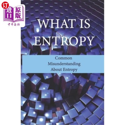 海外直订What Is Entropy: Common Misunderstanding About Entropy: Entropy Meaning 什么是熵:关于熵的常见误解:熵的含义