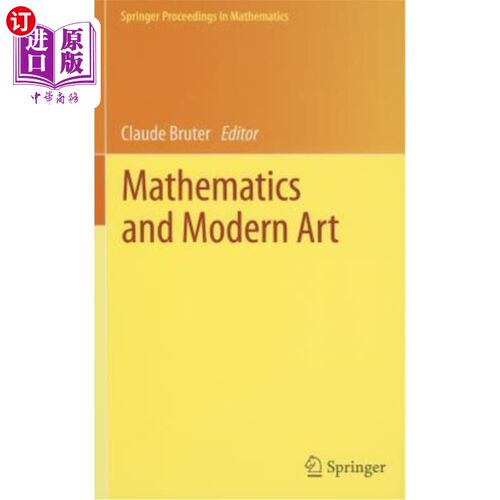 海外直订Mathematics and Modern Art: Proceedings of the First ESMA Conference, Held in Pa 数学与现代艺术：2010年7月