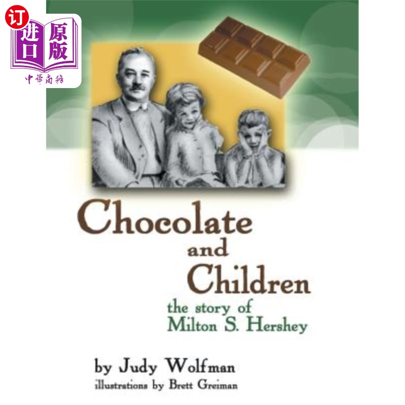 海外直订Chocolate and Children: The Story of Milton S. Hershey巧克力和儿童：弥尔顿·S·赫尔希的故事-封面