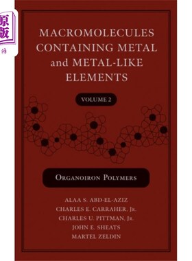海外直订Organoiron-Containing Polymers - Macromolecules ... 含金属和类金属元素的大分子，第2卷