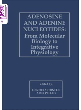 海外直订医药图书Adenosine and Adenine Nucleotides: From Molecular Biology to Integrative Physiol 腺苷和腺嘌呤核苷酸