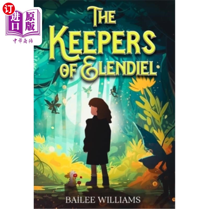 海外直订The Keepers of Elendiel: A middle grade portal fantasy Elendiel守护者:中级传送门幻想