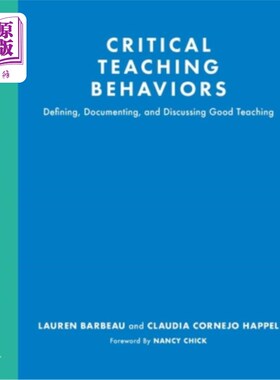 海外直订Critical Teaching Behaviors: Defining, Documenting, and Discussing Good Teaching 批判性教学行为：定义、记录
