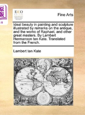 海外直订Ideal Beauty in Painting and Sculpture Illustrated by Remarks on the Antique, an 绘画和雕塑中的理想美——以