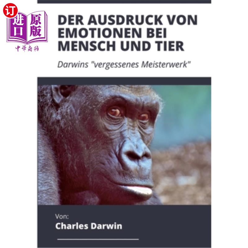 海外直订德语 Der Ausdruck von Emotionen bei Mensch und Tier: Darwins vergessenes Meisterwerk 人和动物间情感的表达: