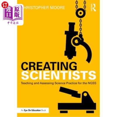 海外直订Creating Scientists: Teaching and Assessing Science Practice for the Ngss 创造科学家:NGSS的教学和评估科学实