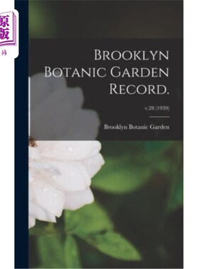 海外直订Brooklyn Botanic Garden Record.; v.28 (1939) 布鲁克林植物园记录;28节(1939)