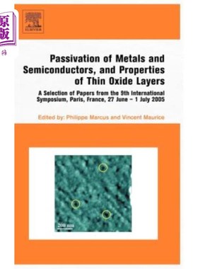 海外直订Passivation of Metals and Semiconductors, and Properties of Thin Oxide Layers: A 金属和半导体的钝化和薄氧化
